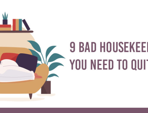 9 Bad Housekeeping Habits You Need to Quit Now