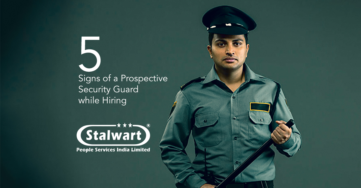 5-signs-of-a-prospective-security-guard-while-hiring - STALWART