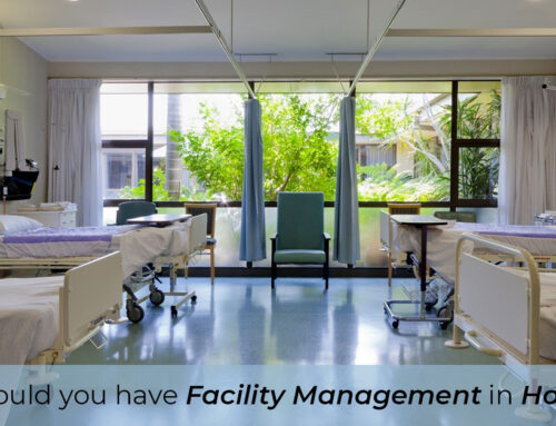 Why should you have facility management in hospitals?